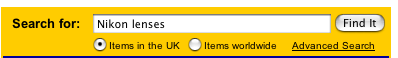 The eBay search box. The search box has ‘Nikon lenses’ entered. To the right is a button Find It and below are radio buttons to choose Items in the UK or Items worldwide and a link to Advanced Search.