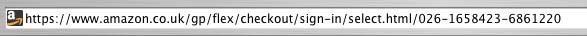 The address bar of a browser showing the URL- https-//www.amazon.co.uk/gp/flex/checkout/sign-in/select.htm/026-1658423-6861220